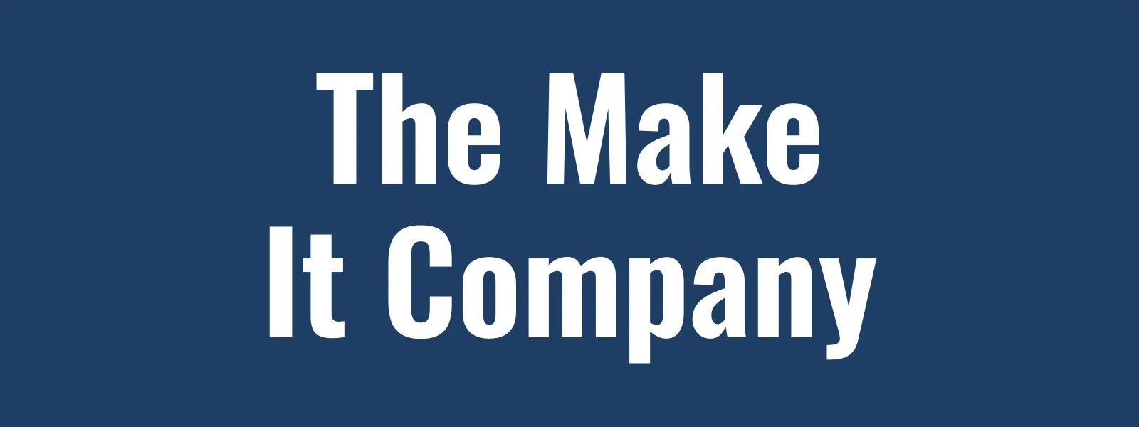 The Make It Company